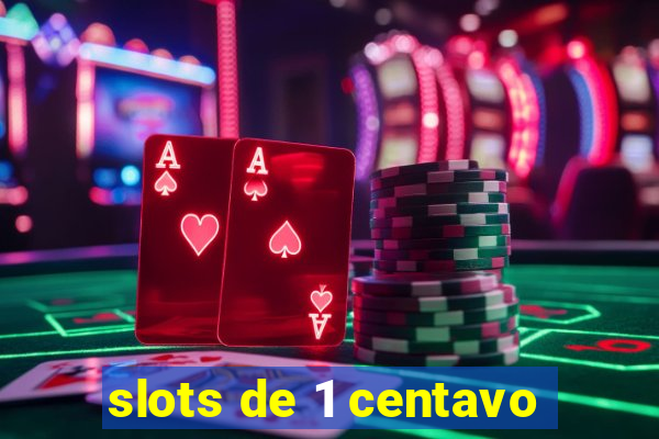 slots de 1 centavo